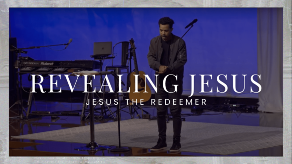 Jesus: The Redeemer | Revealing Jesus Series